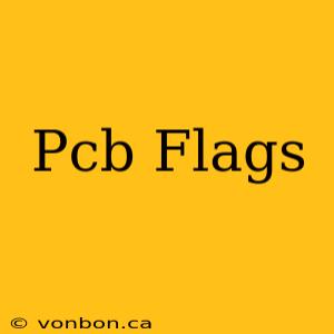 Pcb Flags