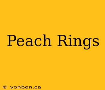 Peach Rings