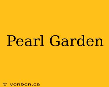 Pearl Garden