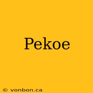 Pekoe