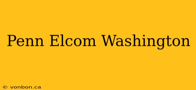 Penn Elcom Washington