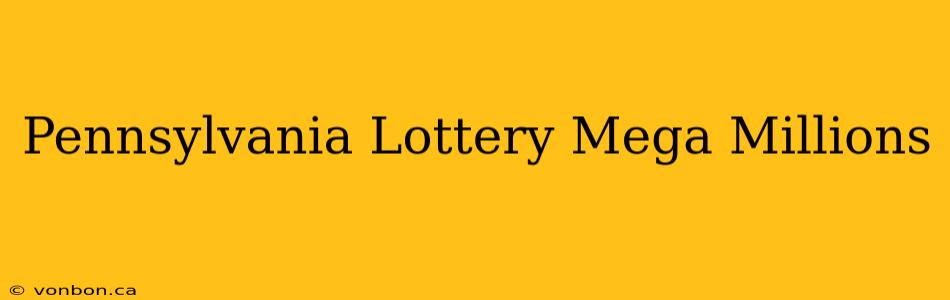 Pennsylvania Lottery Mega Millions