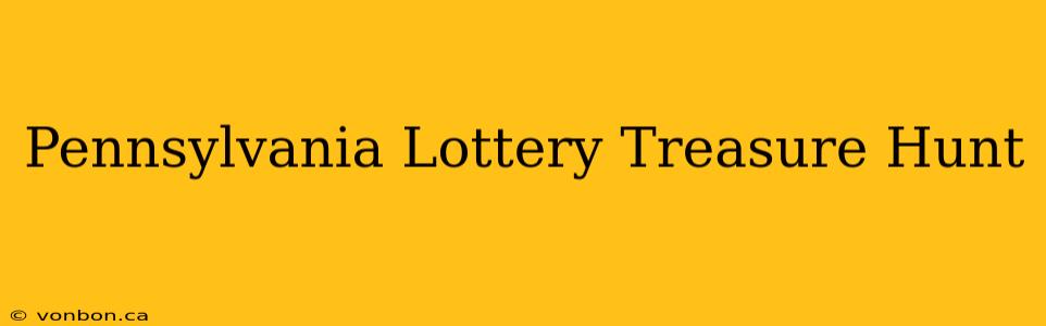 Pennsylvania Lottery Treasure Hunt