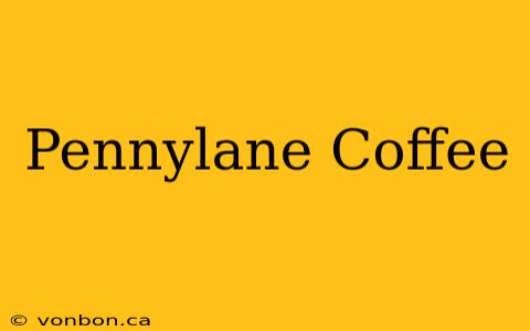 Pennylane Coffee