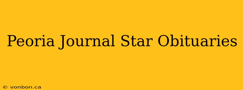 Peoria Journal Star Obituaries