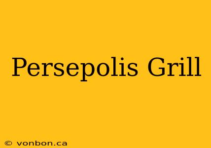 Persepolis Grill