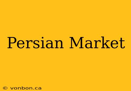 Persian Market