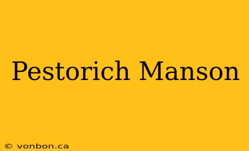 Pestorich Manson