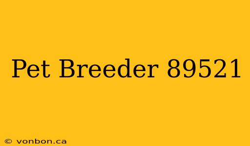 Pet Breeder 89521