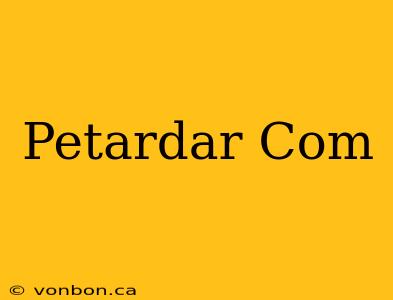 Petardar Com