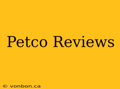 Petco Reviews