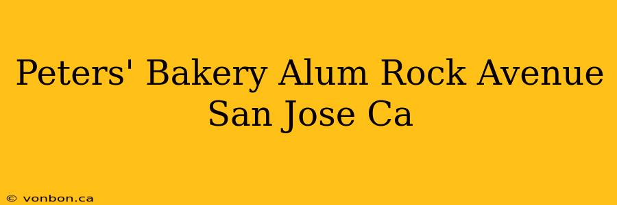 Peters' Bakery Alum Rock Avenue San Jose Ca