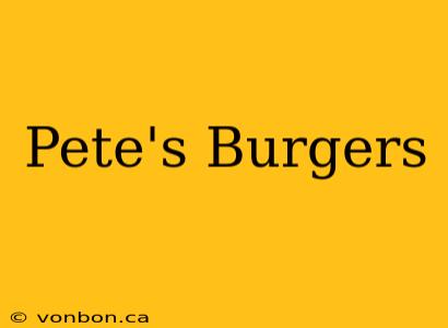 Pete's Burgers