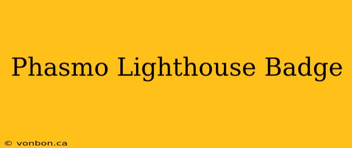 Phasmo Lighthouse Badge