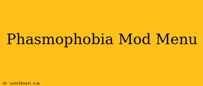 Phasmophobia Mod Menu