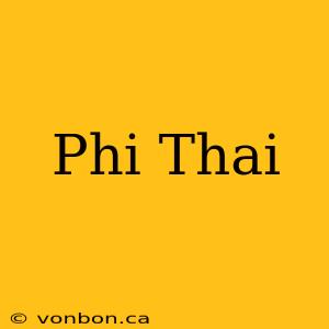 Phi Thai