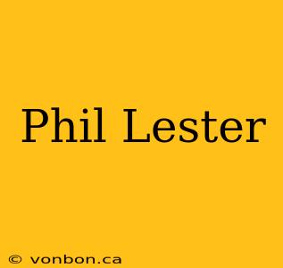 Phil Lester