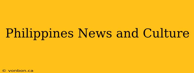 Philippines News and Culture