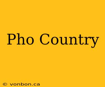 Pho Country