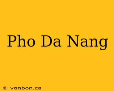 Pho Da Nang