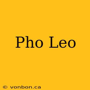 Pho Leo