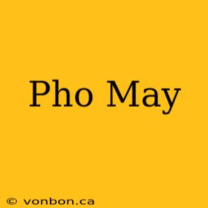 Pho May