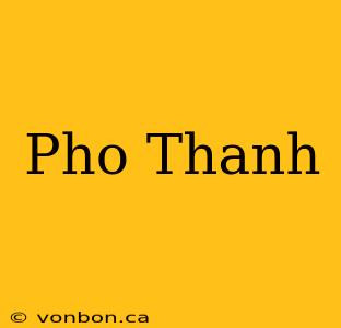 Pho Thanh