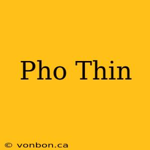 Pho Thin