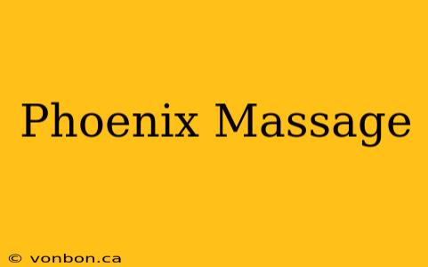 Phoenix Massage