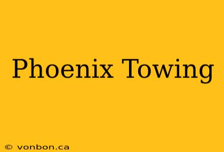 Phoenix Towing