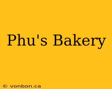 Phu's Bakery