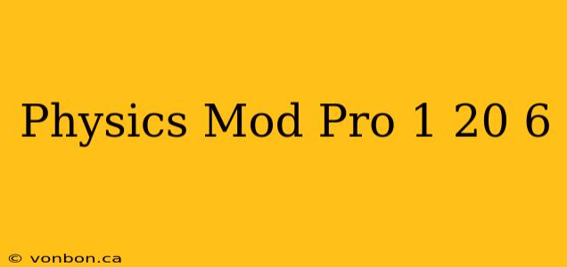 Physics Mod Pro 1 20 6