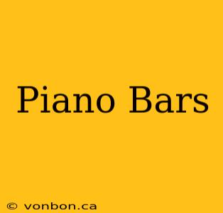 Piano Bars