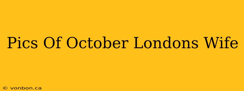 Pics Of October Londons Wife