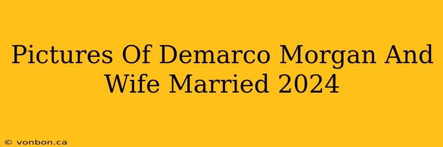 Pictures Of Demarco Morgan And Wife Married 2024