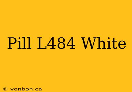 Pill L484 White