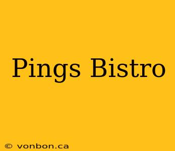 Pings Bistro