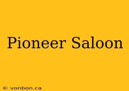 Pioneer Saloon