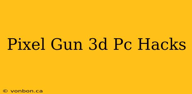 Pixel Gun 3d Pc Hacks