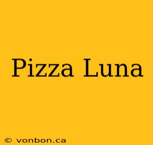 Pizza Luna