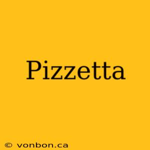 Pizzetta