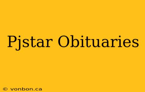 Pjstar Obituaries