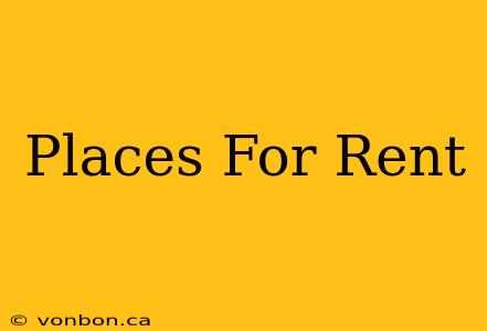 Places For Rent