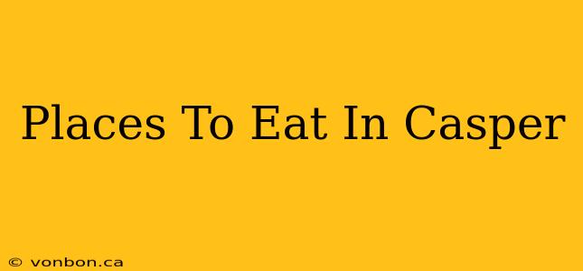 Places To Eat In Casper