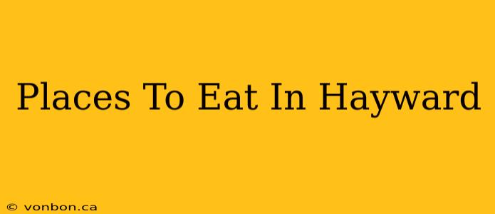 Places To Eat In Hayward