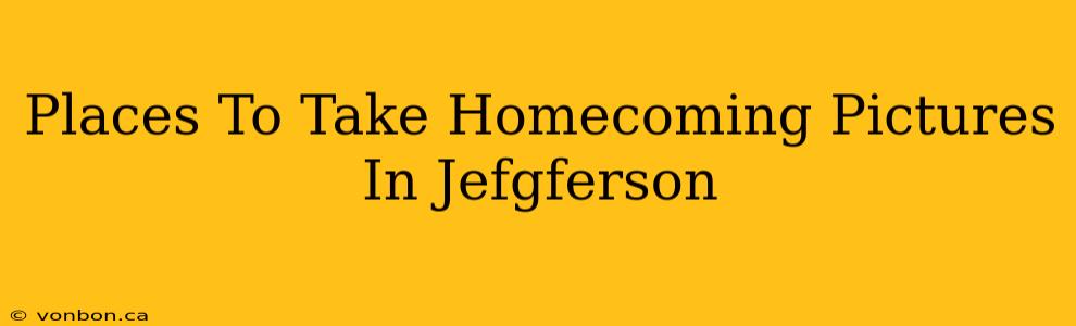 Places To Take Homecoming Pictures In Jefgferson