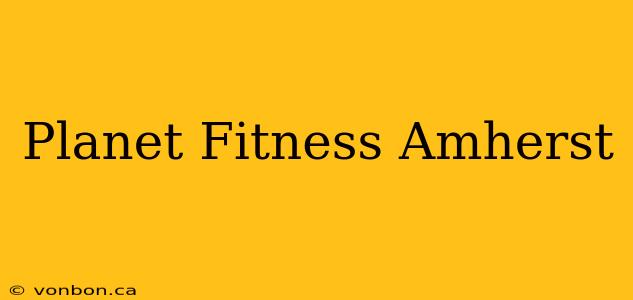 Planet Fitness Amherst