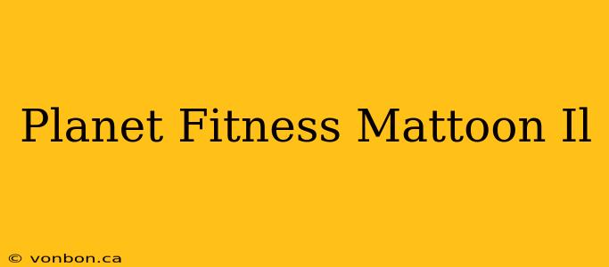 Planet Fitness Mattoon Il