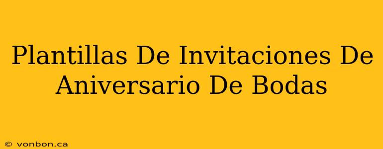 Plantillas De Invitaciones De Aniversario De Bodas