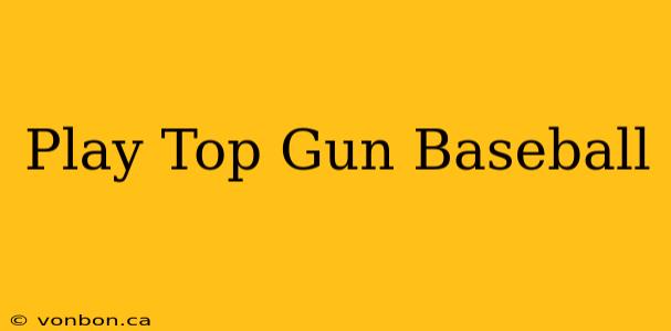 Play Top Gun Baseball